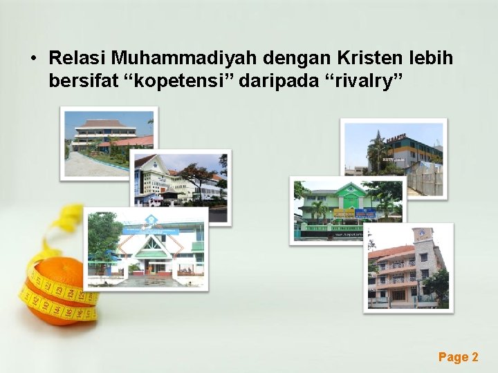  • Relasi Muhammadiyah dengan Kristen lebih bersifat “kopetensi” daripada “rivalry” Powerpoint Templates Page