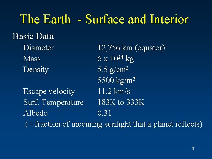 The Earth - Surface and Interior Basic Data Diameter Mass Density 12, 756 km