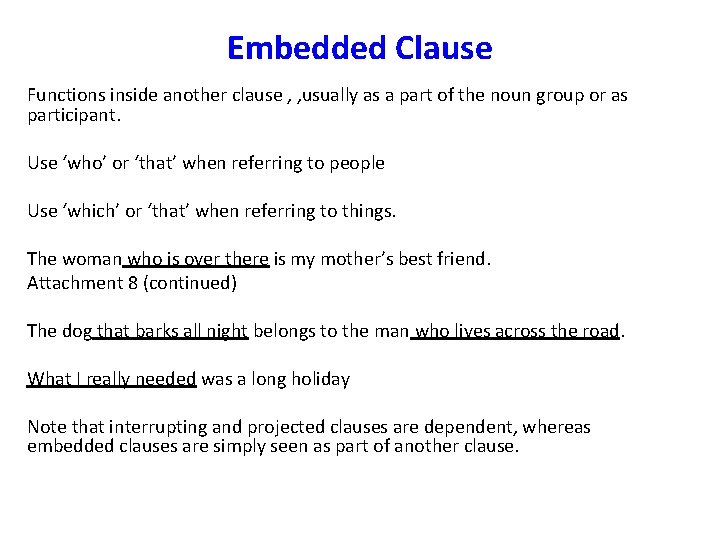 Embedded Clause Functions inside another clause , , usually as a part of the