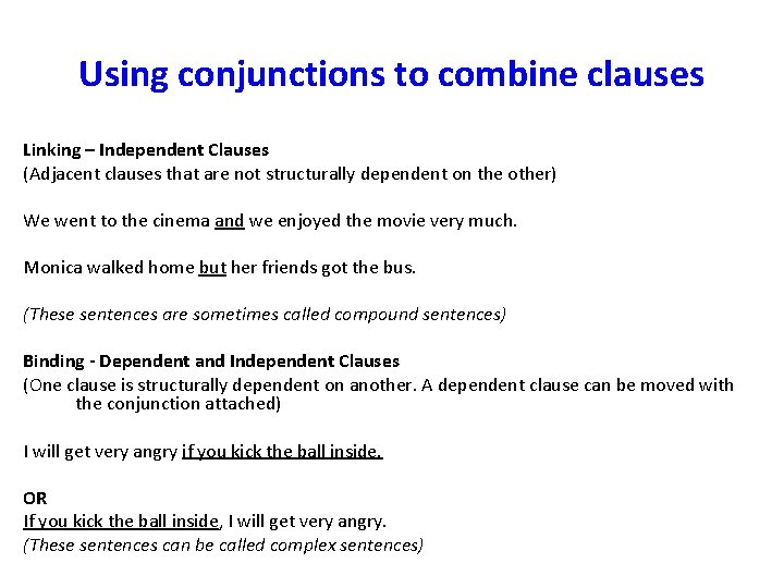 Using conjunctions to combine clauses Linking – Independent Clauses (Adjacent clauses that are not