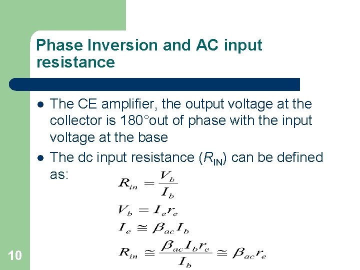 Phase Inversion and AC input resistance l l 10 The CE amplifier, the output