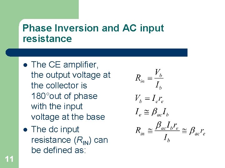 Phase Inversion and AC input resistance l l 11 The CE amplifier, the output