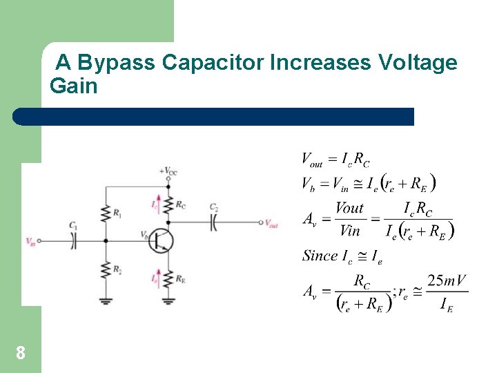 A Bypass Capacitor Increases Voltage Gain 8 