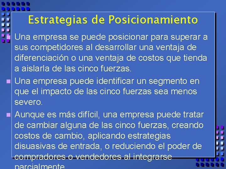 Estrategias de Posicionamiento n n n Una empresa se puede posicionar para superar a