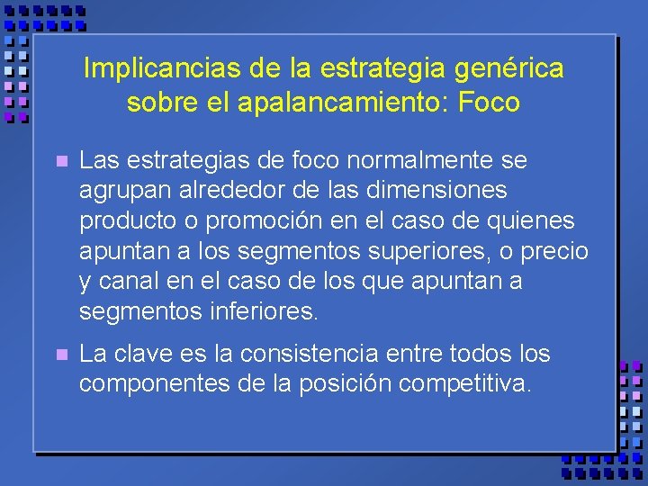 Implicancias de la estrategia genérica sobre el apalancamiento: Foco n Las estrategias de foco