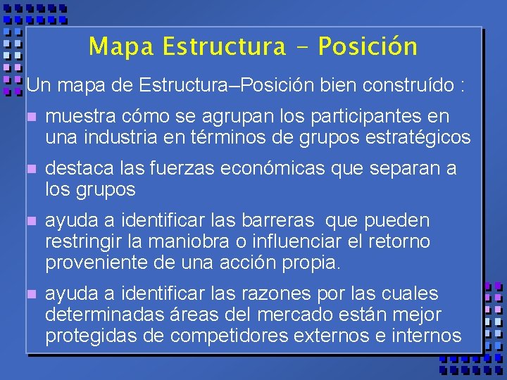 Mapa Estructura - Posición Un mapa de Estructura–Posición bien construído : n muestra cómo