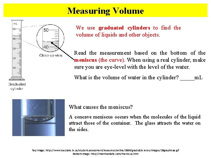 Measuring Volume We use graduated cylinders to find the volume of liquids and other