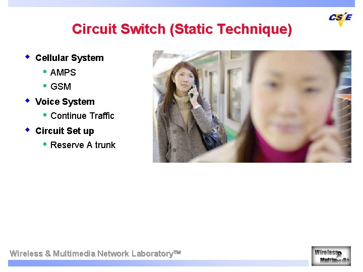 Circuit Switch (Static Technique) w Cellular System • • w GSM Voice System •