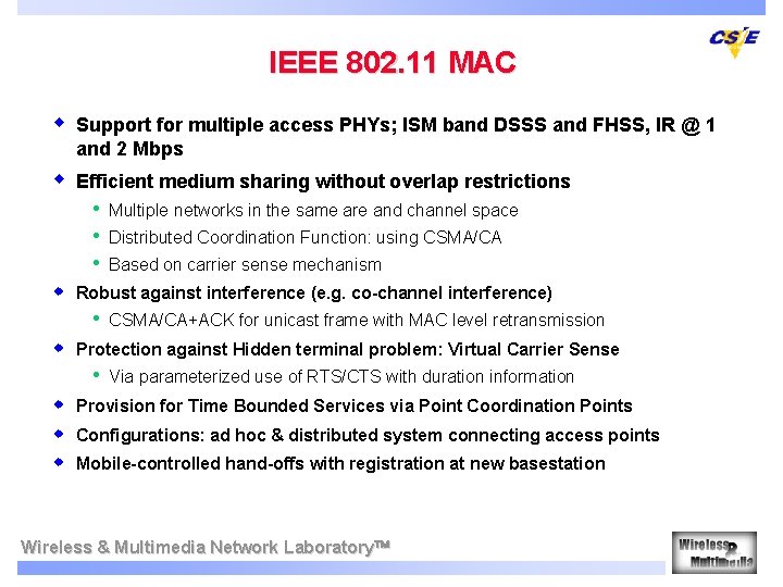 IEEE 802. 11 MAC w Support for multiple access PHYs; ISM band DSSS and
