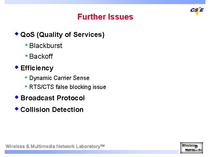 Further Issues w Qo. S (Quality of Services) • Blackburst • Backoff w Efficiency