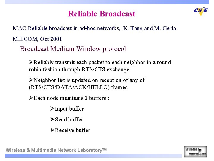 Reliable Broadcast MAC Reliable broadcast in ad-hoc networks, K. Tang and M. Gerla MILCOM,