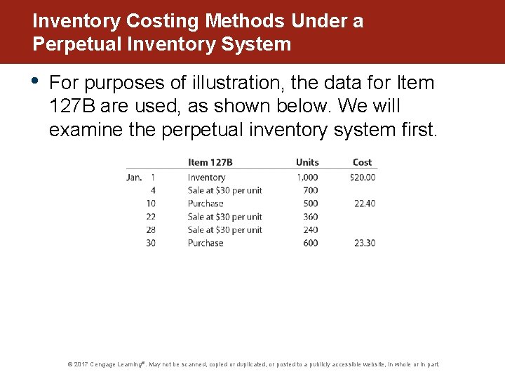 Inventory Costing Methods Under a Perpetual Inventory System • For purposes of illustration, the