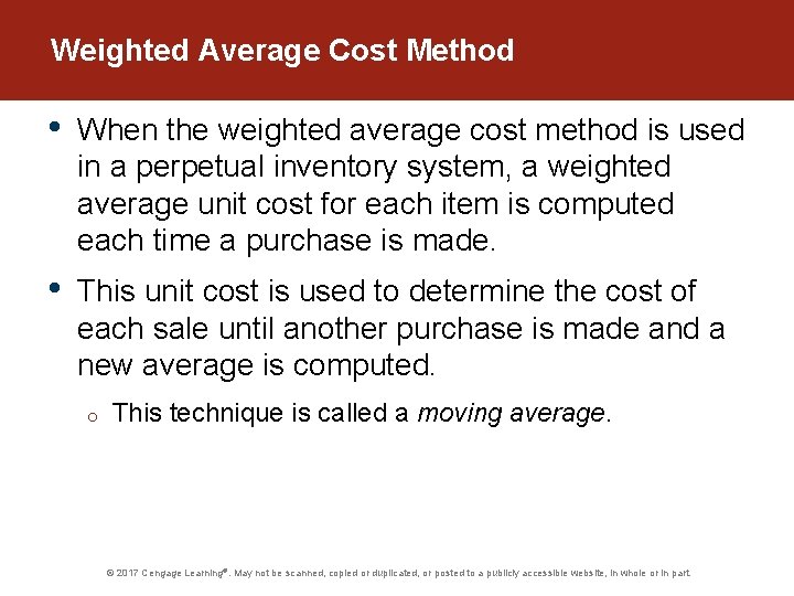 Weighted Average Cost Method • When the weighted average cost method is used in