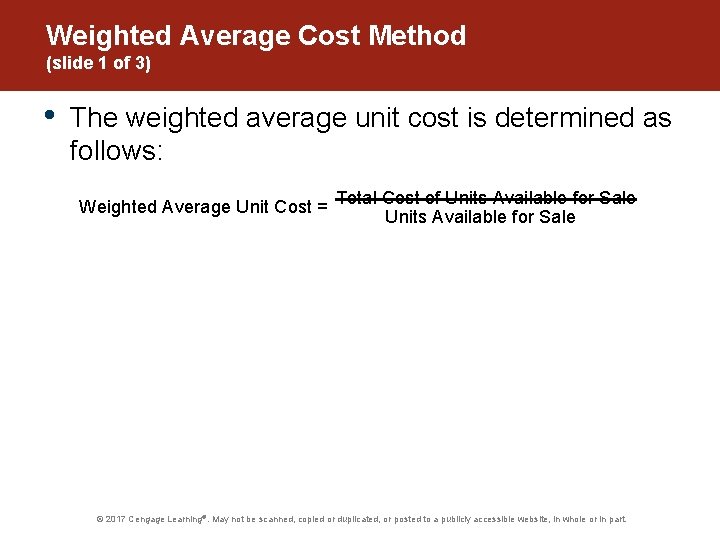 Weighted Average Cost Method (slide 1 of 3) • The weighted average unit cost