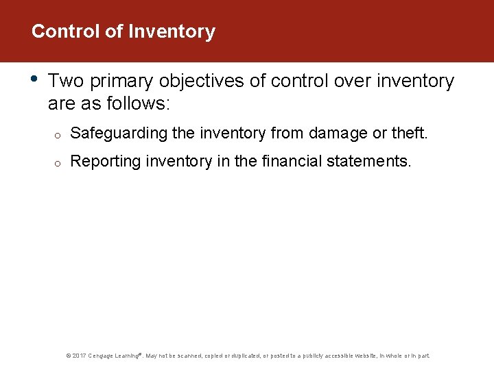 Control of Inventory • Two primary objectives of control over inventory are as follows: