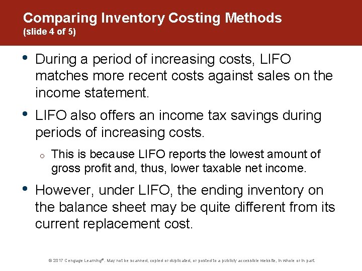 Comparing Inventory Costing Methods (slide 4 of 5) • During a period of increasing