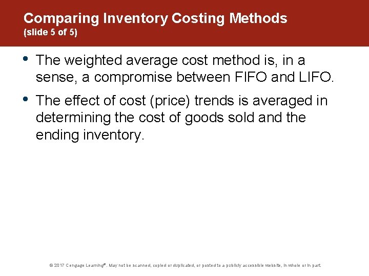 Comparing Inventory Costing Methods (slide 5 of 5) • The weighted average cost method