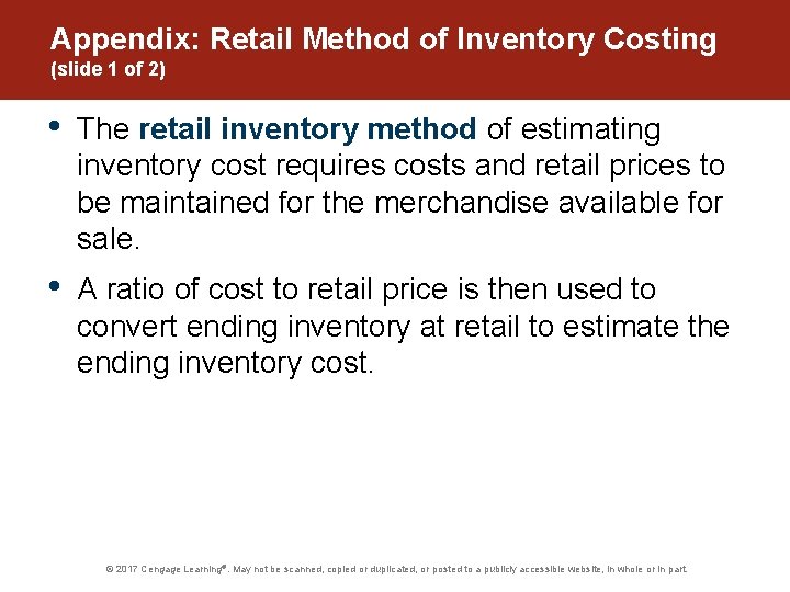 Appendix: Retail Method of Inventory Costing (slide 1 of 2) • The retail inventory