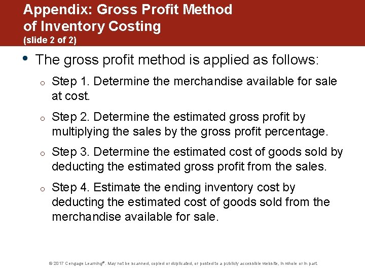 Appendix: Gross Profit Method of Inventory Costing (slide 2 of 2) • The gross