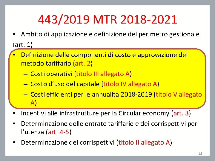 443/2019 MTR 2018 -2021 • Ambito di applicazione e definizione del perimetro gestionale (art.