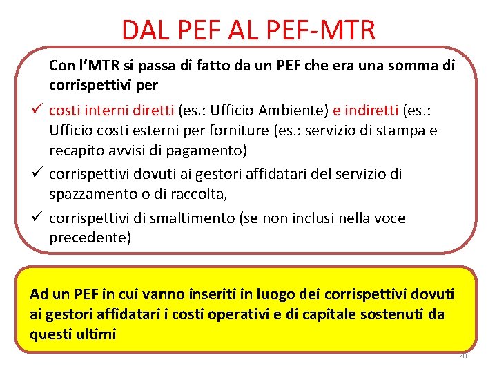 DAL PEF-MTR Con l’MTR si passa di fatto da un PEF che era una