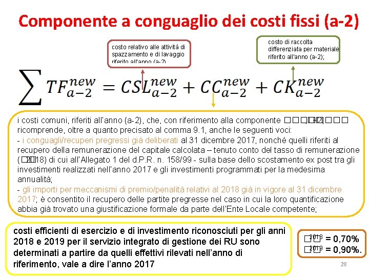 Componente a conguaglio dei costi fissi (a-2) costo relativo alle attività di spazzamento e