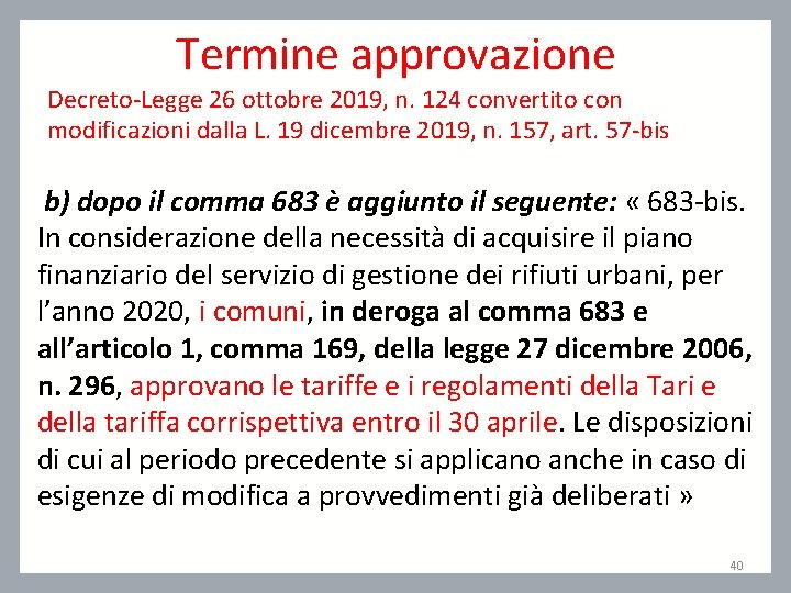 Termine approvazione Decreto-Legge 26 ottobre 2019, n. 124 convertito con modificazioni dalla L. 19