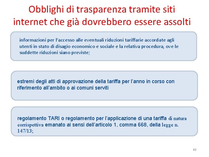 Obblighi di trasparenza tramite siti internet che già dovrebbero essere assolti informazioni per l’accesso