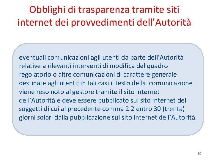 Obblighi di trasparenza tramite siti internet dei provvedimenti dell’Autorità eventuali comunicazioni agli utenti da