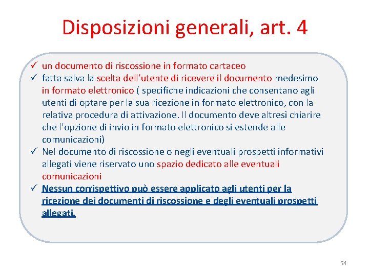 Disposizioni generali, art. 4 ü un documento di riscossione in formato cartaceo ü fatta