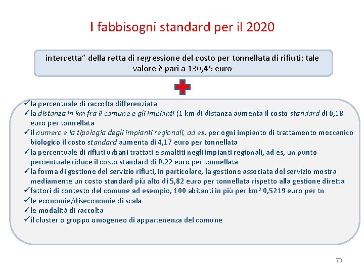 I fabbisogni standard per il 2020 intercetta” della retta di regressione del costo per