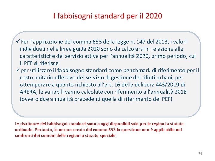 I fabbisogni standard per il 2020 üPer l’applicazione del comma 653 della legge n.