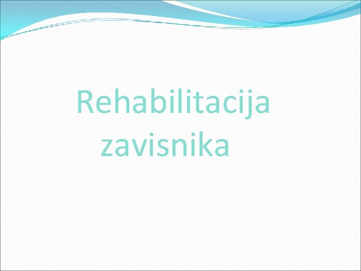 Rehabilitacija zavisnika 