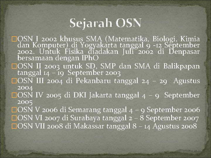 Sejarah OSN �OSN I 2002 khusus SMA (Matematika, Biologi, Kimia dan Komputer) di Yogyakarta