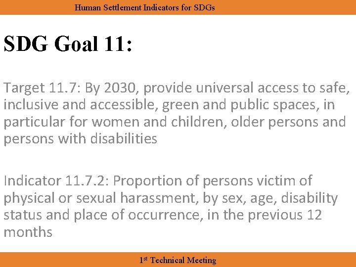 Human Settlement Indicators for SDGs SDG Goal 11: Target 11. 7: By 2030, provide