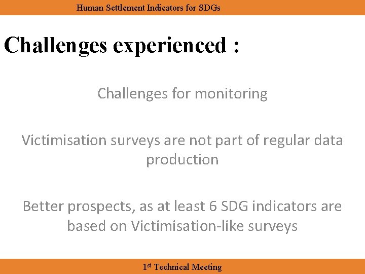 Human Settlement Indicators for SDGs Challenges experienced : Challenges for monitoring Victimisation surveys are