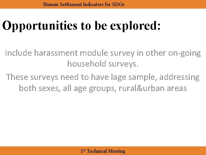 Human Settlement Indicators for SDGs Opportunities to be explored: Include harassment module survey in