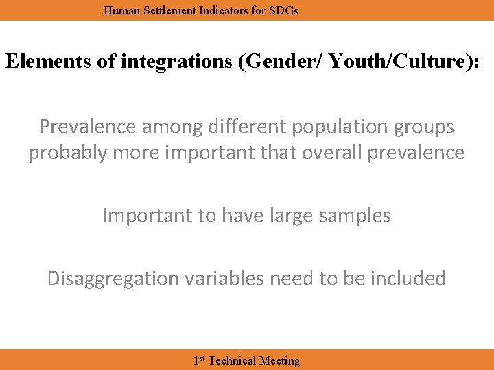 Human Settlement Indicators for SDGs Elements of integrations (Gender/ Youth/Culture): Prevalence among different population