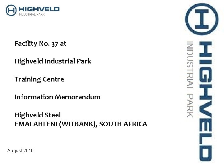 Facility No. 37 at Highveld Industrial Park Training Centre Information Memorandum Highveld Steel EMALAHLENI