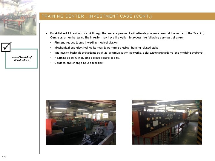 TRAINING CENTER : INVESTMENT CASE (CONT. ) • Access to existing infrastructure 11 Established