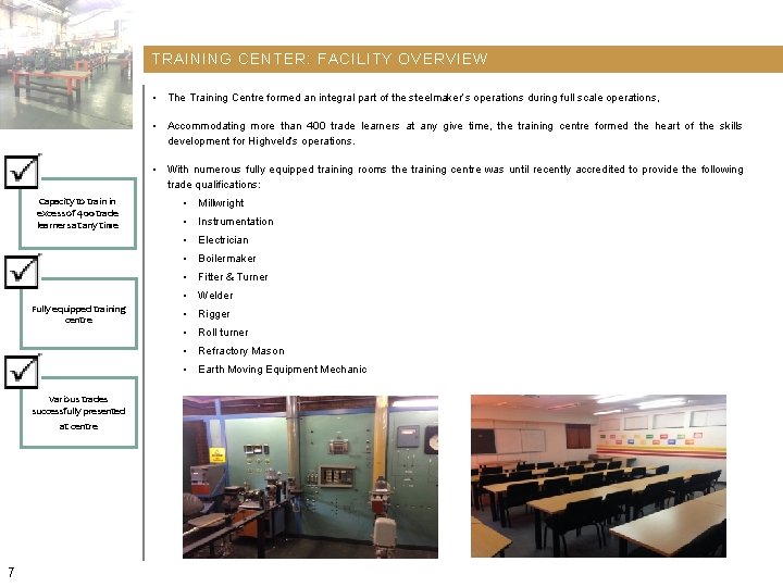 TRAINING CENTER: FACILITY OVERVIEW Capacity to train in excess of 400 trade learners at TRAINING CENTER: FACILITY OVERVIEW Capacity to train in excess of 400 trade learners at