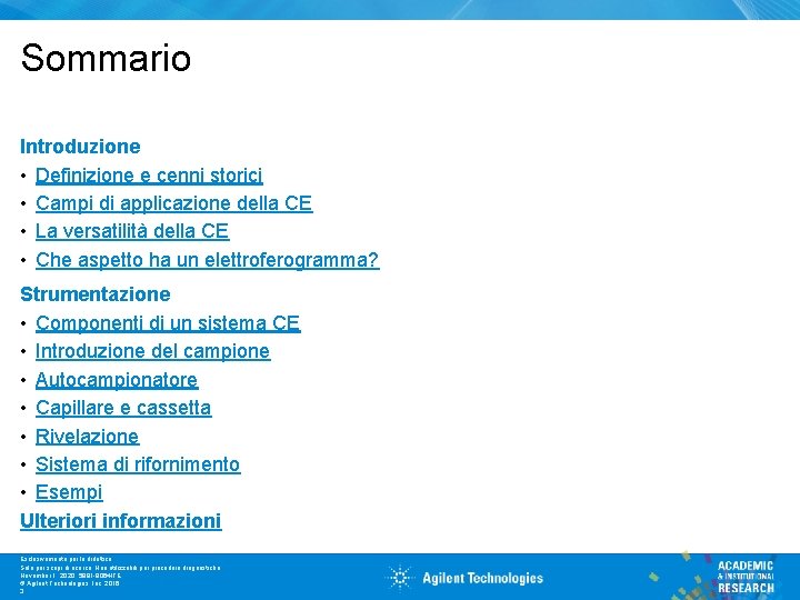 Sommario Introduzione • Definizione e cenni storici • Campi di applicazione della CE •