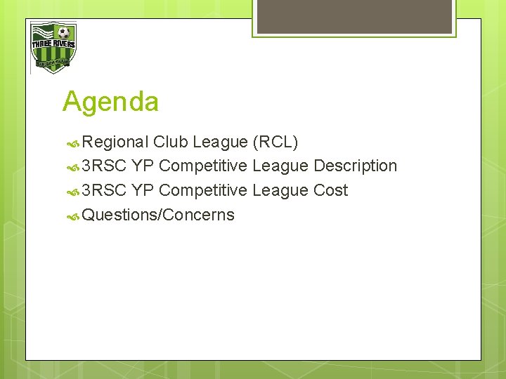 Agenda Regional Club League (RCL) 3 RSC YP Competitive League Description 3 RSC YP