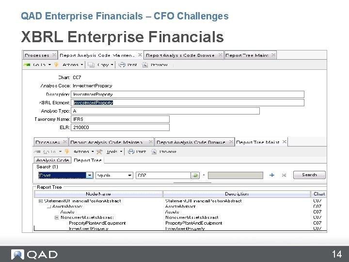 QAD Enterprise Financials – CFO Challenges XBRL Enterprise Financials 14 