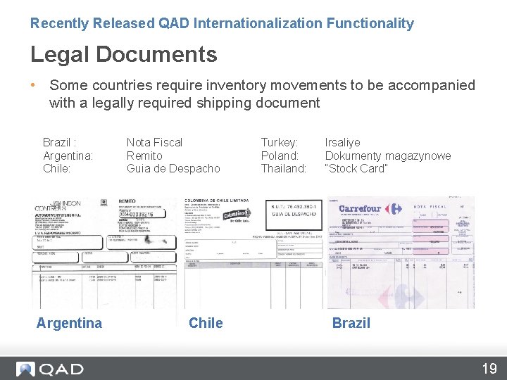 Recently Released QAD Internationalization Functionality Legal Documents • Some countries require inventory movements to