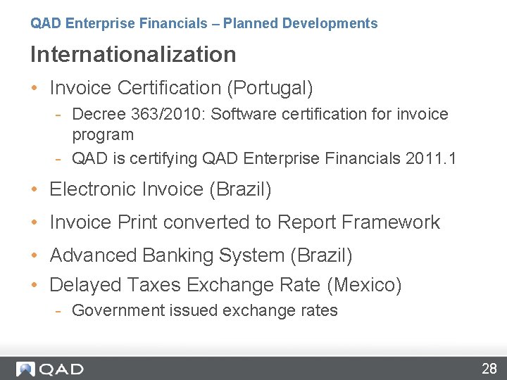 QAD Enterprise Financials – Planned Developments Internationalization • Invoice Certification (Portugal) - Decree 363/2010: