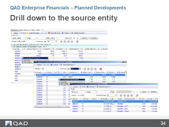 QAD Enterprise Financials – Planned Developments Drill down to the source entity 34 