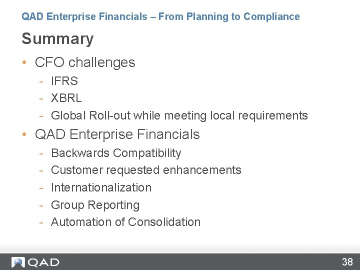 QAD Enterprise Financials – From Planning to Compliance Summary • CFO challenges - IFRS