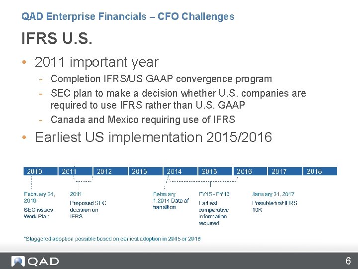 QAD Enterprise Financials – CFO Challenges IFRS U. S. • 2011 important year -