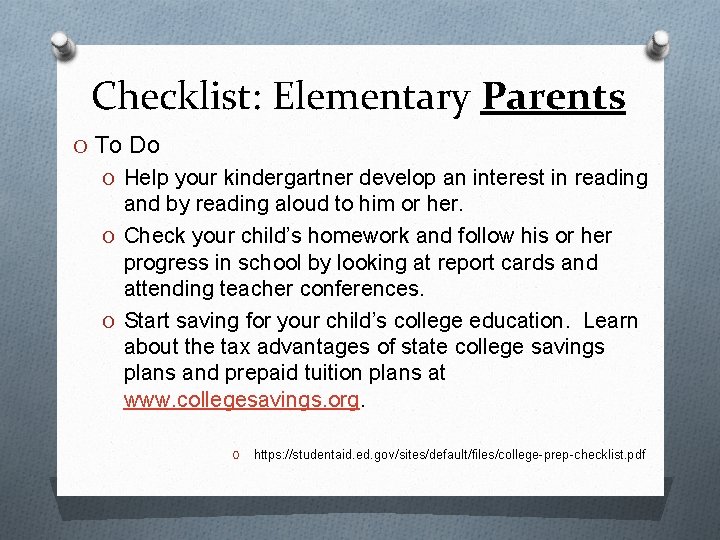 Checklist: Elementary Parents O To Do O Help your kindergartner develop an interest in